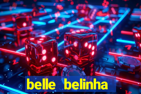 belle belinha videos sexo